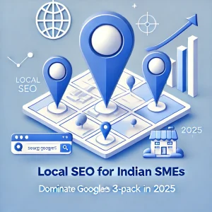 Local SEO for Indian SMEs: Dominate Google’s 3-Pack in 2025
