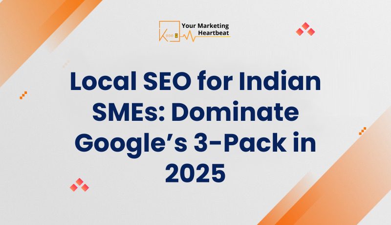 Local SEO for Indian SMEs: Dominate Google’s 3-Pack in 2025
