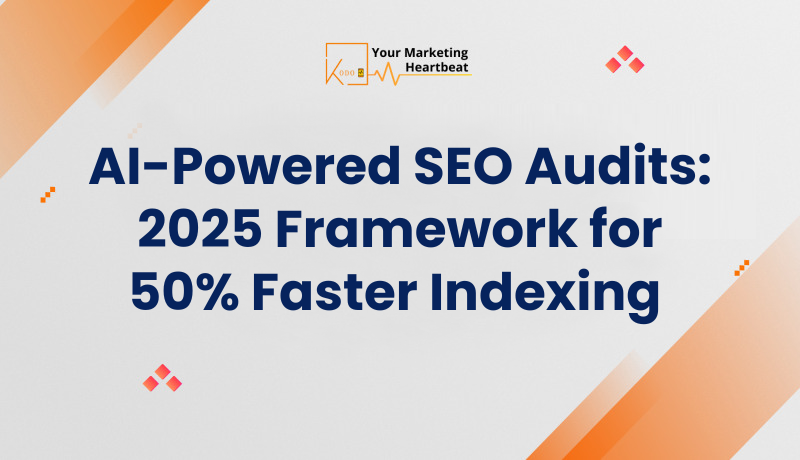 AI-Powered SEO Audits: 2025 Framework for 50% Faster Indexing 