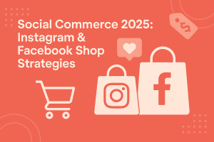 Social Commerce Revolution: 2025 Strategies for Instagram & Facebook Shops
