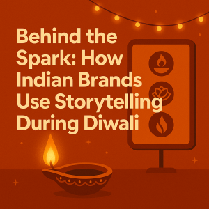 Behind the Spark: How Indian Brands Use Storytelling During Diwali